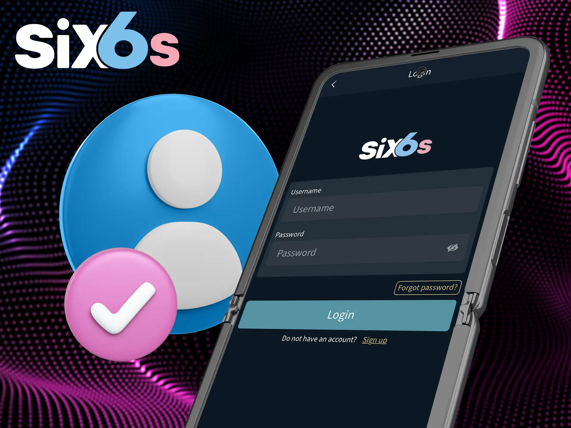 Use your username and password to log in to the Six6s app and start playing.