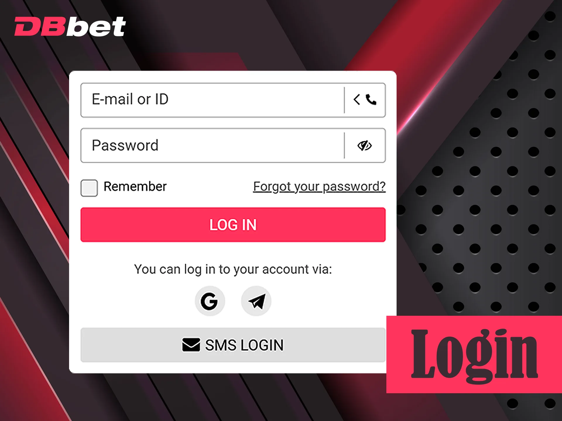 Log in on DBbet website using your account data.