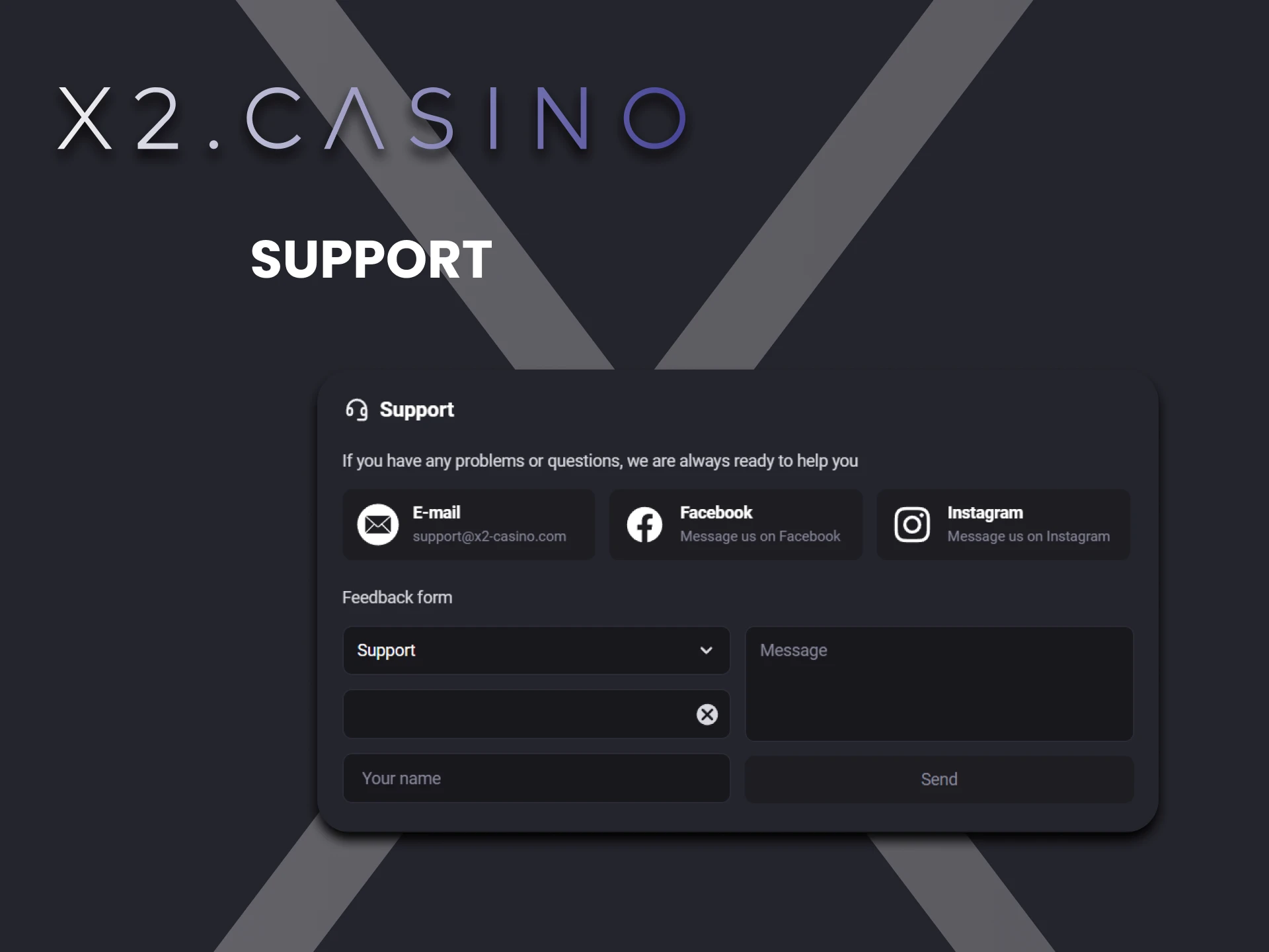 You can always contact x2casino support.