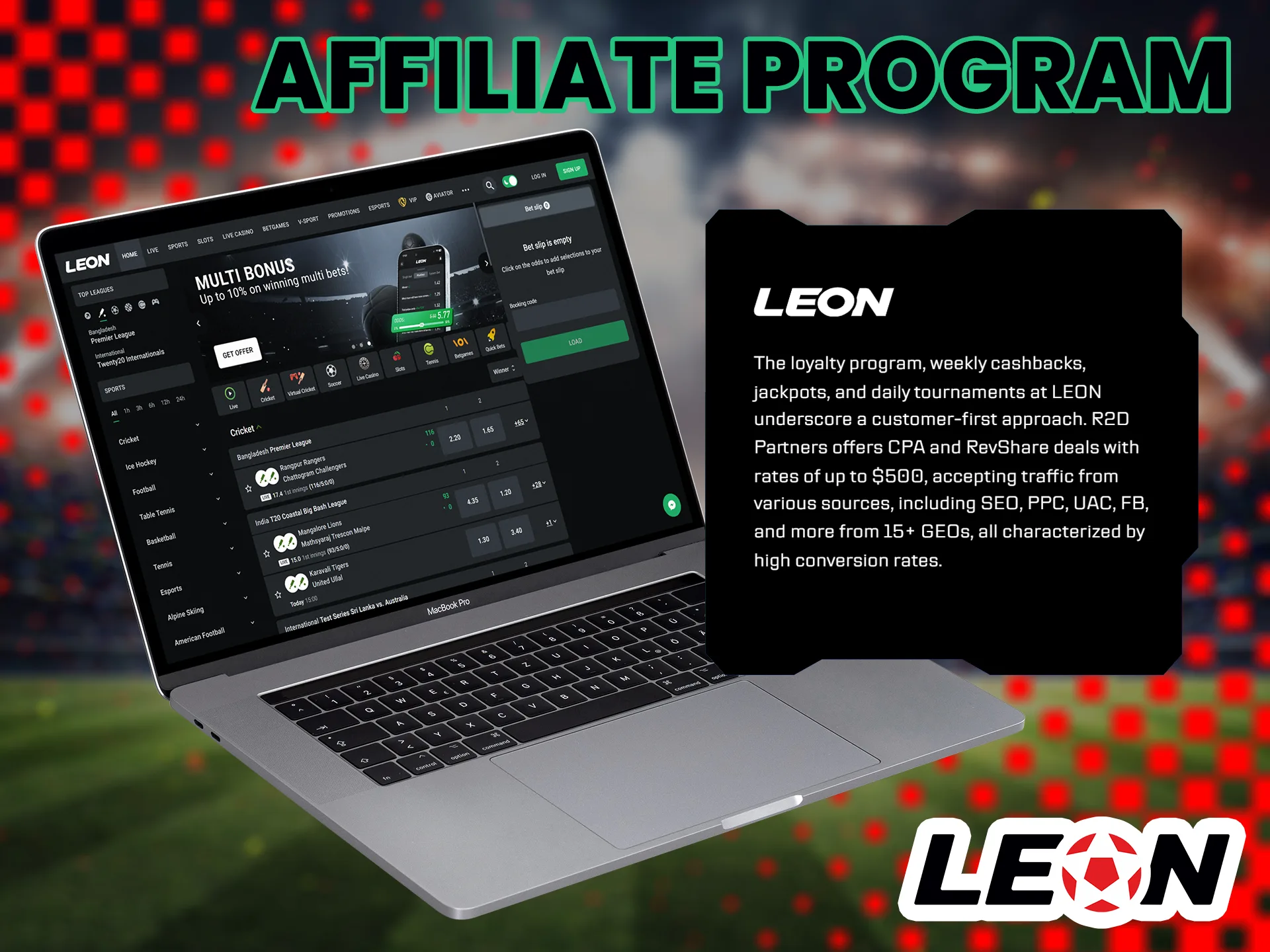 Leon Bet offers a special program that helps you earn money by bringing other active players.