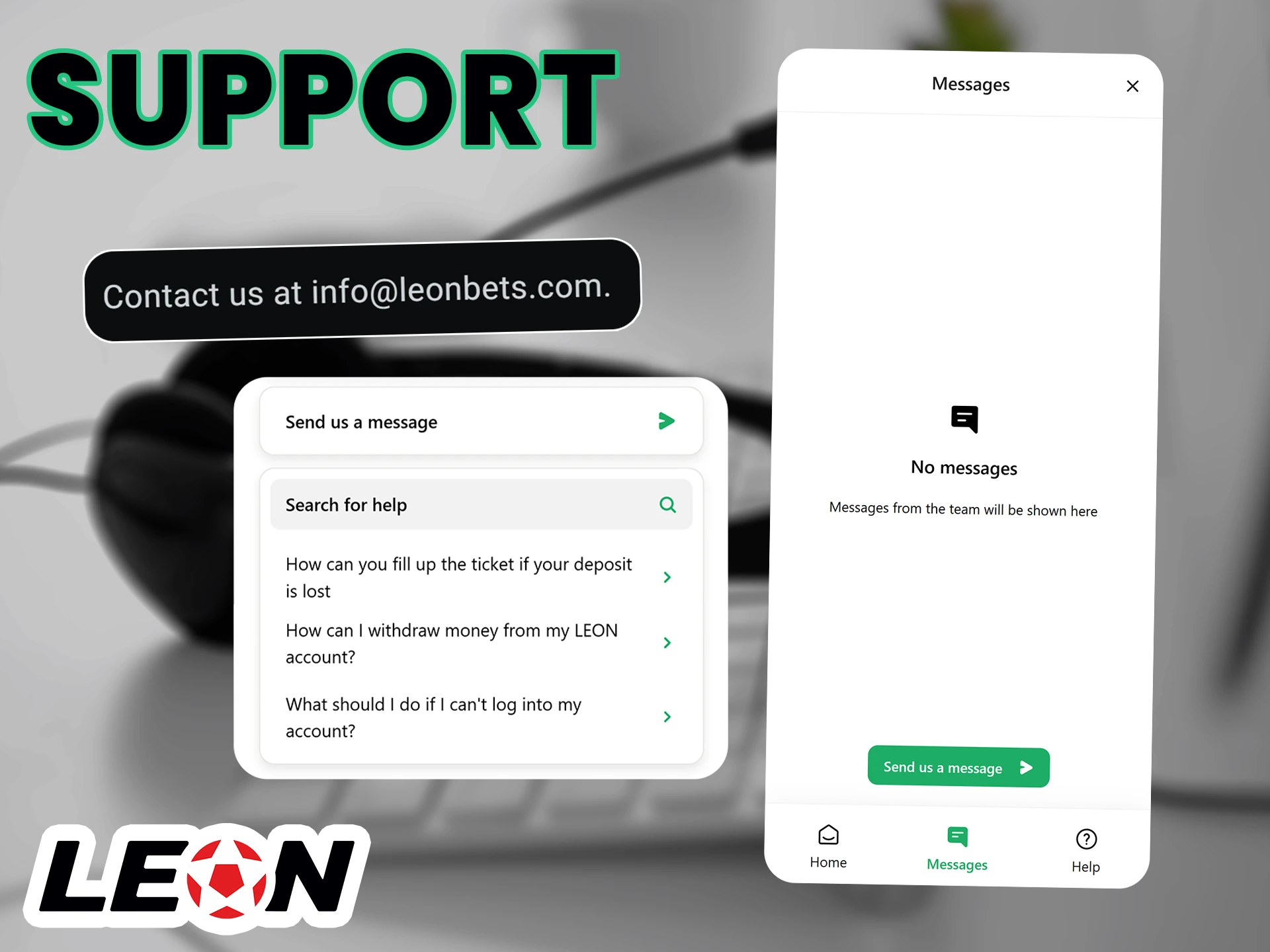 Sometimes users have questions about the use of the program or technical problems, they can contact the experts of Leon Bet and they will answer all their questions.