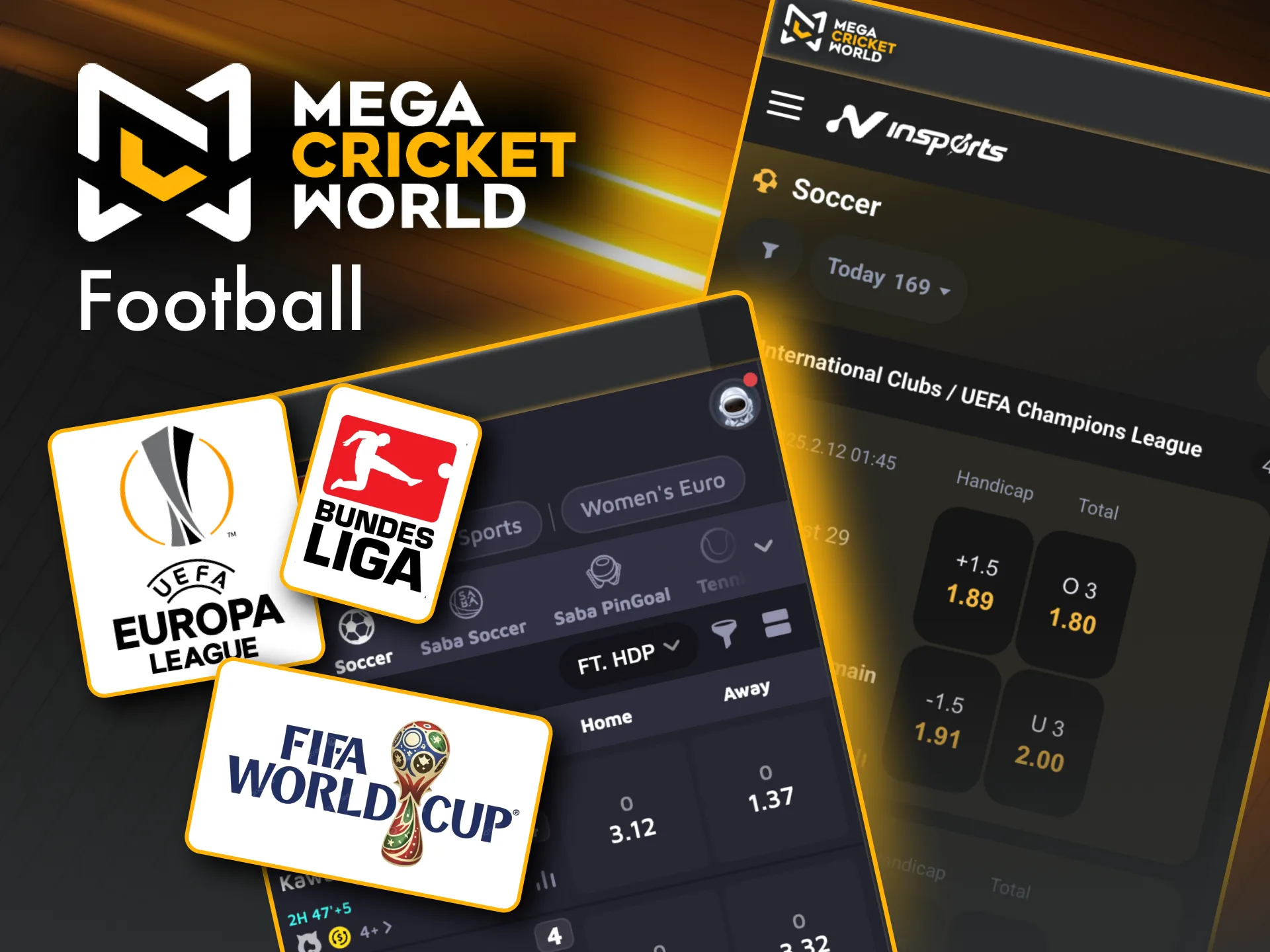 Mega Cricket World ensures you have all options for football betting.