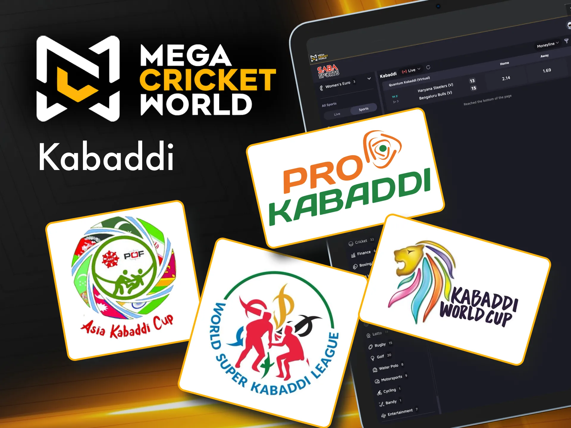 Mega Cricket World offers live and pre-match betting on major kabaddi tournaments.